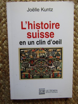L&amp;#039;HISTOIRE SUISSE EN UN CLIN D&amp;#039;OEIL - Joelle KUNTZ foto