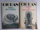 EMIL CIORAN- ISPITA DE A EXISTA + TRATAT DE DESCOMPUNERE