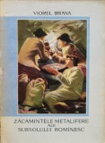Cumpara ieftin Zacamintele Metalifere Ale Subsolului Romanesc - Viorel Brana, Editura Stiintifica, 1958, Geografie, Carte Veche