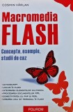 Macromedia Flash - Cosmin Varlan - 2004 - Carte Tehnica - Stiinte Exacte - Stare Buna