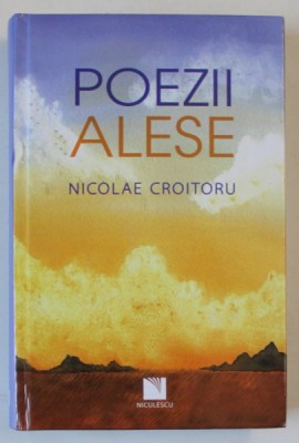 POEZII ALESE de NICOLAE CROITORU , 2023 *EDITIE CARTONATA foto