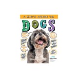 A Kid's Guide to Dogs: How to Train, Care For, and Play and Communicate with Your Amazing Pet!