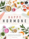 Hormone Harmony: A Plant-Based Program for Women to Increase Energy and Reduce PMS Symptoms