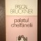 Pascal Bruckner - Palatul chelfănelii