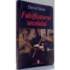 FALSIFICATORUL SECOLULUI de DAVID STEIN , 2007