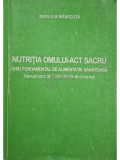 Radu Ilie Manecuta - Nutritia omului - Act sacru, vol. 1 (semnata)