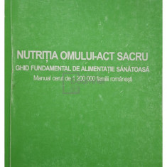 Radu Ilie Manecuta - Nutritia omului - Act sacru, vol. 1 (semnata)
