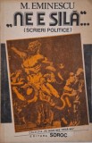 Ne e sila... (Scrieri politice) &ndash; M. Eminescu