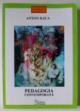 PEDAGOGIA CONTEMPORANA de ANTON ILICA , 2015 , DEDICATIE *