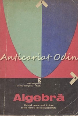 Algebra. Manual Pentru Anul II Liceu - Zlate Bogdanof, Eremia Georgescu-Buzau foto