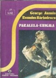 Paralela-enigma George Anania Romulus Barbulescu Editura Porto Franco SF Icar 1991