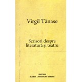 Virgil Tanase - Scrisori despre literatura si teatru - dedicatie autor - 136844