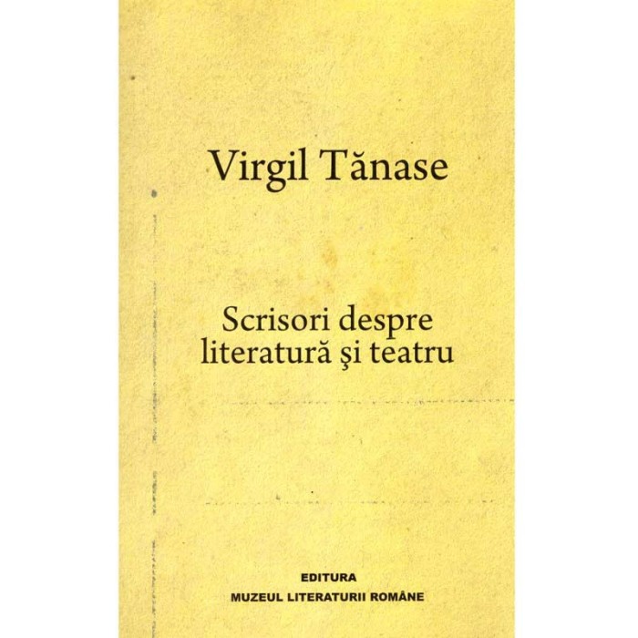 Virgil Tanase - Scrisori despre literatura si teatru - dedicatie