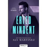 &Eacute;rted mindent - &Ouml;sszek&ouml;tve 1. - Aly Martinez
