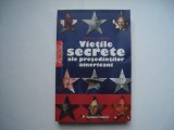 Vietile secrete ale presedintilor americani - Cormac O`Brien, 2011, Litera