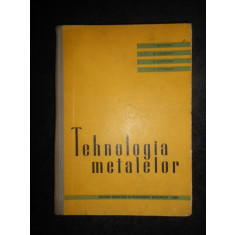 T. Negrescu - Tehnologia metalelor. Manual pentru scoli tehnice de maistri 1963