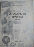 Un deceniu de tiparituri (1968-1978) - Marcu Mihail Deleanu - Carte de istorie