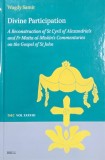 Divine Participation. A Reconstruction of St Cyril of Alexandria's and Fr Matta al-Miskun's Commentaries on the Gospel of St John - Wagdy Samir