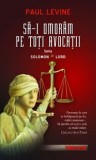 Sa-i omoram pe toti avocatii. Seria Solomon vs Lord. Volumul 2/Paul Levine, Rao