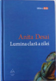 LUMINA CLARA A ZILEI de ANITA DESAI, 2009