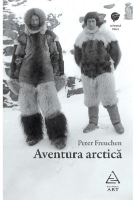 Aventura arctica | Peter Freuchen foto
