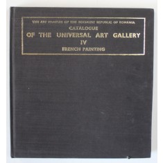 THE ART MUSEUM OF R.S.R. - CATALOGUE OF THE UNIVERSAL ART GALLERY IV. FRENCH GALLERY by CRISTIAN BENEDICT , 1978