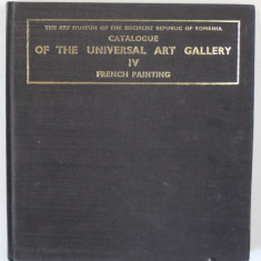 THE ART MUSEUM OF R.S.R. - CATALOGUE OF THE UNIVERSAL ART GALLERY IV. FRENCH GALLERY by CRISTIAN BENEDICT , 1978
