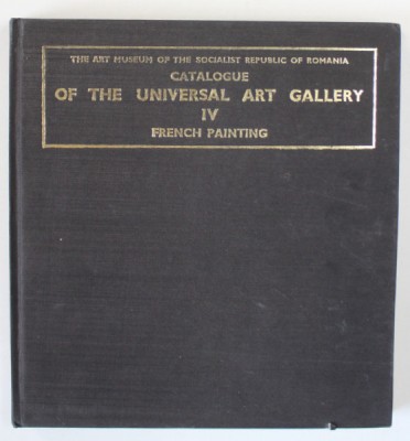 THE ART MUSEUM OF R.S.R. - CATALOGUE OF THE UNIVERSAL ART GALLERY IV. FRENCH GALLERY by CRISTIAN BENEDICT , 1978 foto