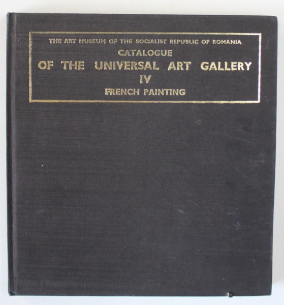 THE ART MUSEUM OF R.S.R. - CATALOGUE OF THE UNIVERSAL ART GALLERY IV. FRENCH GALLERY by CRISTIAN BENEDICT , 1978