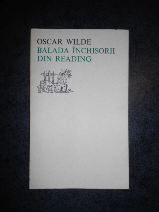 OSCAR WILDE - BALADA INCHISORII DIN READING (1971, Colectia Orfeu)