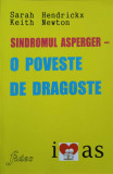 SINDROMUL ASPERGER - O POVESTE DE DRAGOSTE-SARAH HENDRICKX, KEITH NEWTON