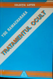 TRATAMENTUL OCULT - YOG RAMACHARAKA - EDITURA LOTUS, 1997