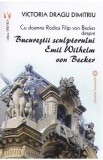 Bucurestii sculptorului Emil Wilhelm von Becker - Victoria Dragu-Dimitriu, Victoria Dragu Dimitriu