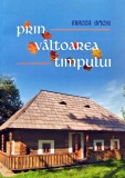 Cumpara ieftin Prin valtoarea timpului - 2015 - Mircea Spichi (AZ173)