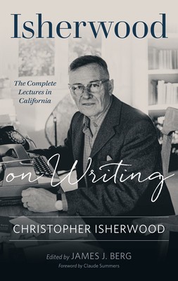 Isherwood on Writing: The Complete Lectures in California foto