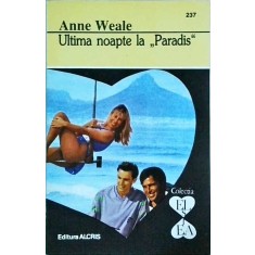 Anne Weale - Ultima noapte la "Paradis"