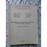FENOMENE DE TRANSFER SI UTILAJE IN INDUSTRIA CHIMICA. INDRUMAR DE PROIECTARE-RADU Z. TUDOSE SI COLAB.-230294