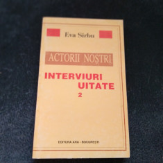 EVA SARBU - ACTORII NOSTRI INTERVIURI UITATE 2