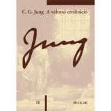 A v&aacute;ltoz&oacute; civiliz&aacute;ci&oacute; - Carl Gustav Jung