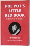 POL POT &#039;S LITTLE RED BOOK , THE SAYNGS OF ANGKAR par HENRI LOCARD , 2004
