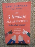 CELE 5 LIMBAJE ALE APRECIERII LA LOCUL DE MUNCA- GARY CHAPMAN