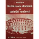 Alfred Bulai - Mecanismele electorale ale societatii romanesti (Editia: 1999)