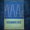 Trigonometrie Clasa a X-a Reala, O. Sacter, 1959. Manual Matematica Vechi