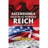 Ascensiunea celui de-al patrulea Reich. Societati secrete care au preluat controlul lumii - Jim Marrs