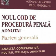 Noul Cod de procedura penala adnotat. Partea generala | Nicolae Volonciu