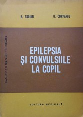 EPILEPSIA SI CONVULSIILE LA COPIL-B. ASGIAN, O. CORFARIU-224342 foto