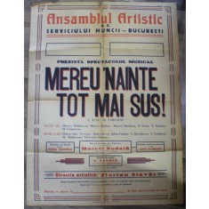 ANSAMBLUL ARTISTIC AL SERVICIULUI MUNCII , BUCURESTI , AFISUL COLOR AL SPECTACOLULUI &#039; MEREU &#039; NAINTE TOT MAI SUS ! &#039; , 1953