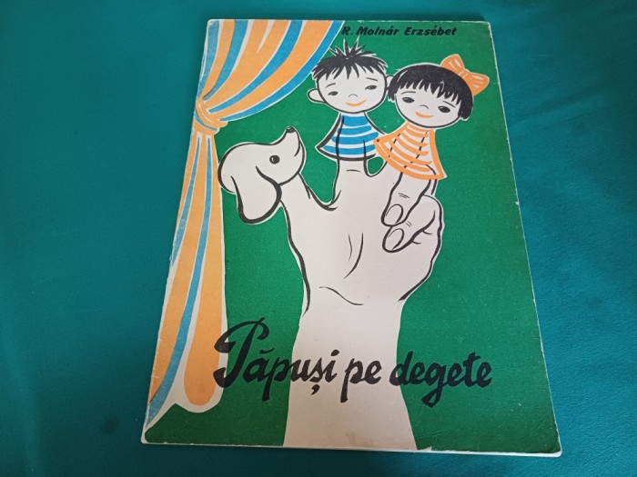 PĂPUȘI PE DEGETE * R. MOLNAR ERZSEBET / 1990 * 56