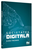 Societatea digitală - Paperback brosat - Elena T&icirc;rziman - Pro Universitaria