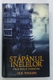STAPANUL INELELOR , PARTEA A II -A : CELE DOUA TURNURI de J.R.R. TOLKIEN , 2012, EDITIE CARTONATA , CU SUPRACOPERTA